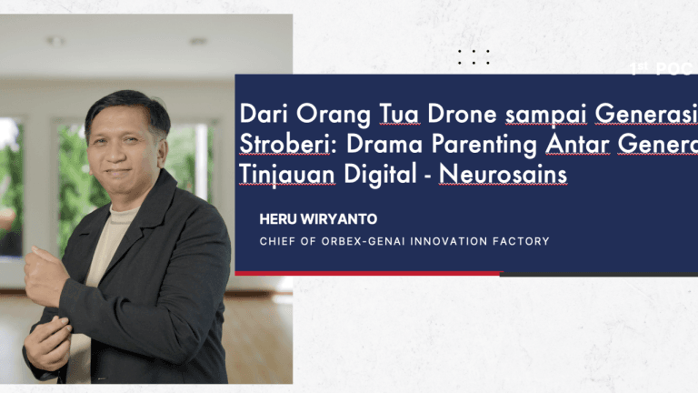 Dari Orang Tua Drone sampai Generasi Stroberi: Drama Parenting Antar Generasi!” Tinjauan Digital – Neurosains