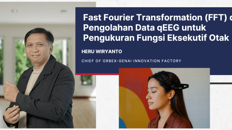 Fast Fourier Transformation (FFT) dan Pengolahan Data qEEG untuk Pengukuran Fungsi Eksekutif Otak